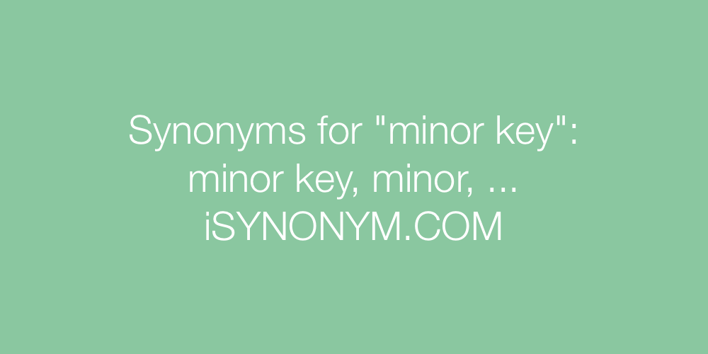 Synonyms minor key