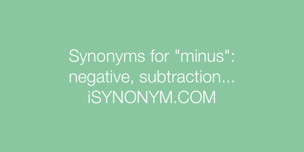 Synonyms minus