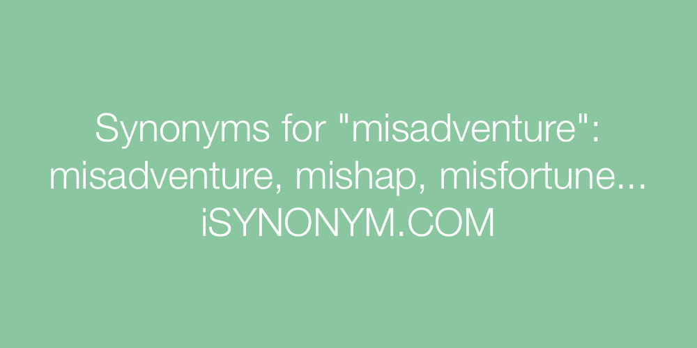 Synonyms misadventure