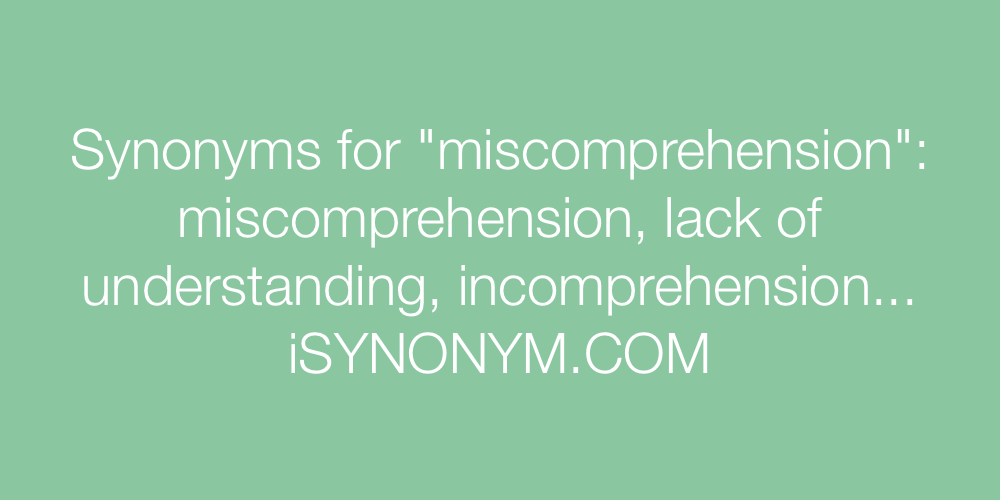 Synonyms miscomprehension