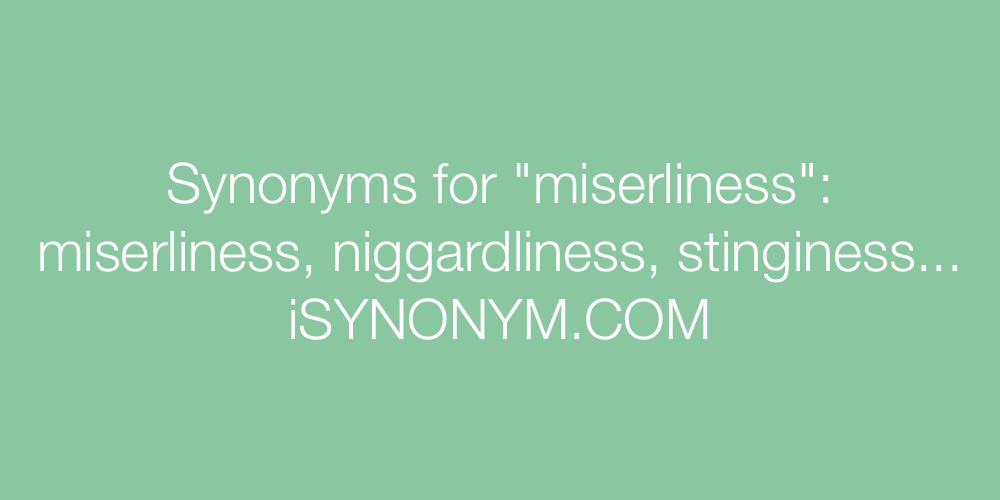 Synonyms miserliness
