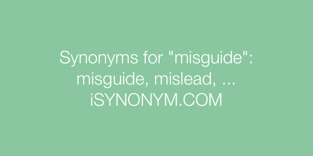 Synonyms misguide