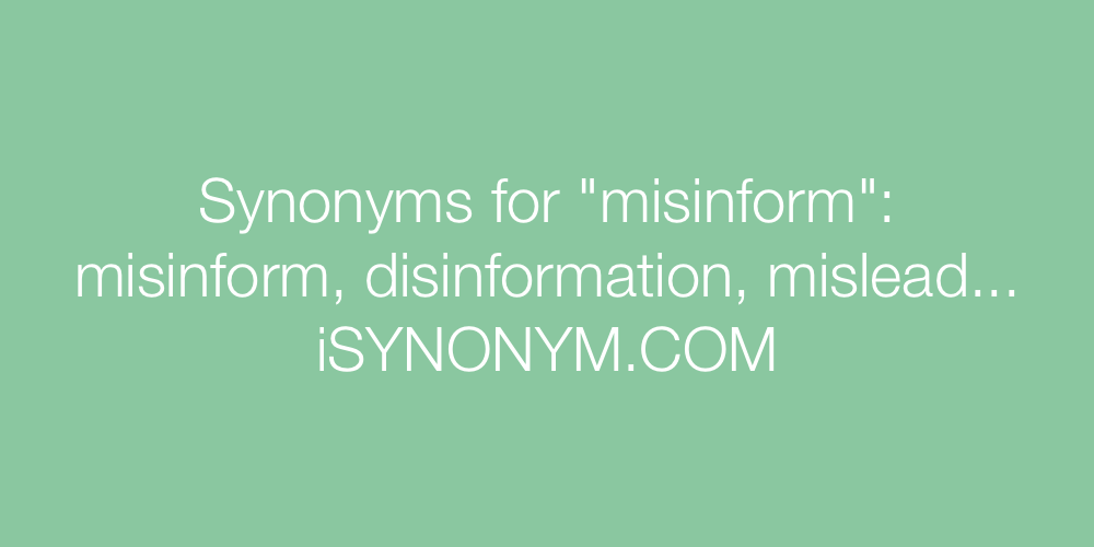 Synonyms misinform