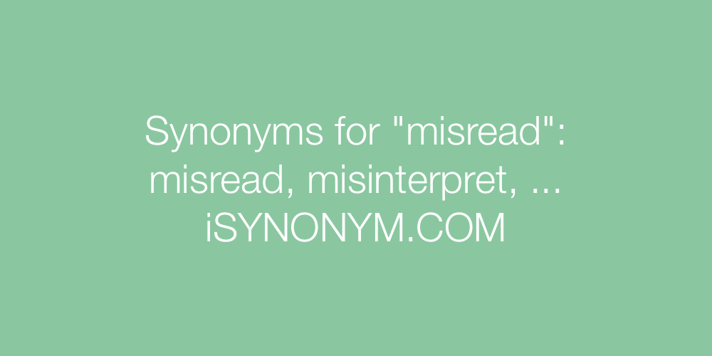 Synonyms misread