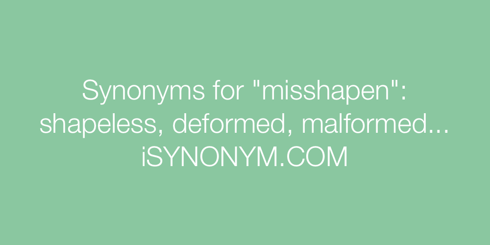 Synonyms misshapen