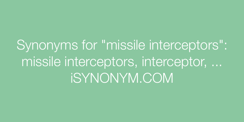Synonyms missile interceptors