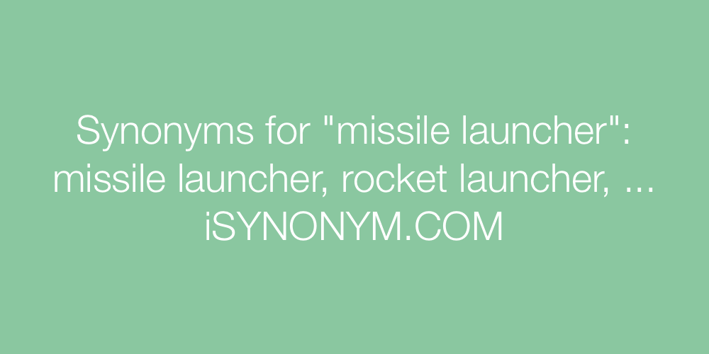 Synonyms missile launcher