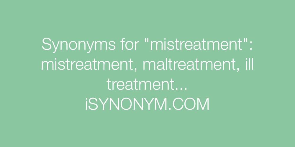 Synonyms mistreatment