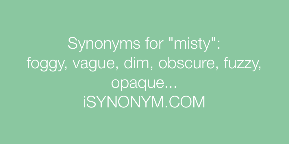 Synonyms misty