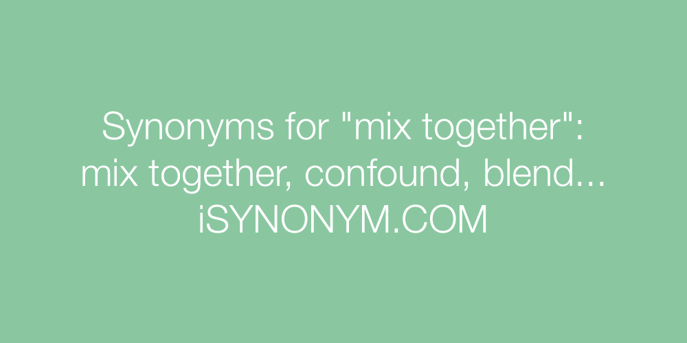 Synonyms mix together