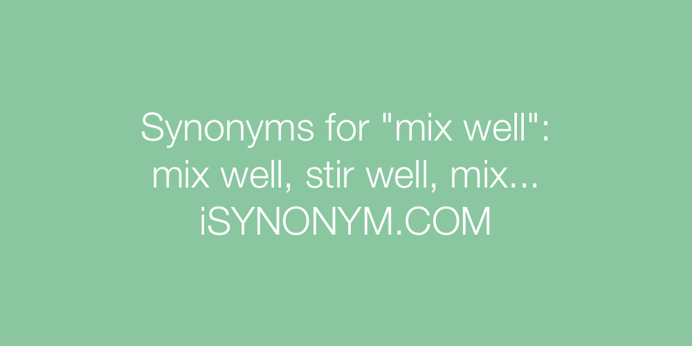 Synonyms mix well