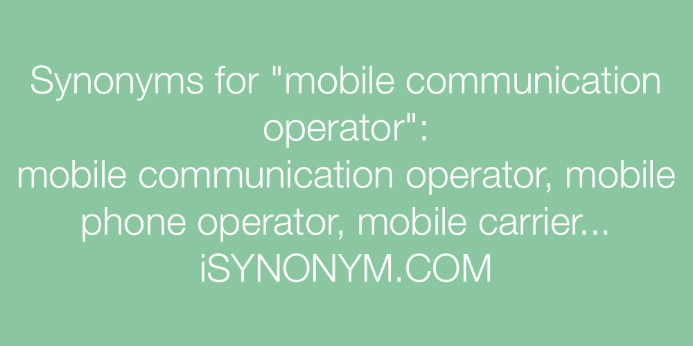 Synonyms mobile communication operator