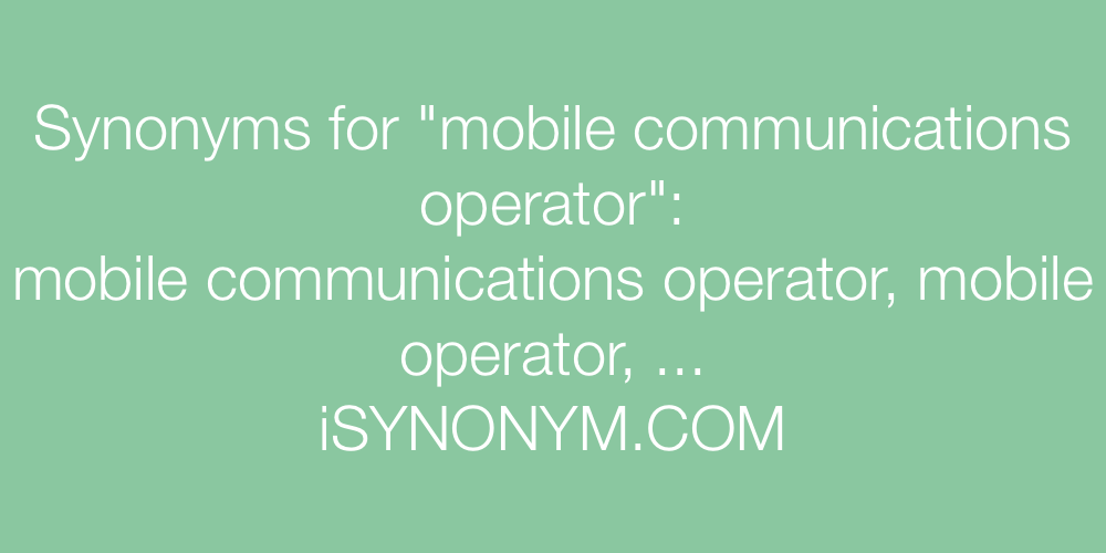 Synonyms mobile communications operator