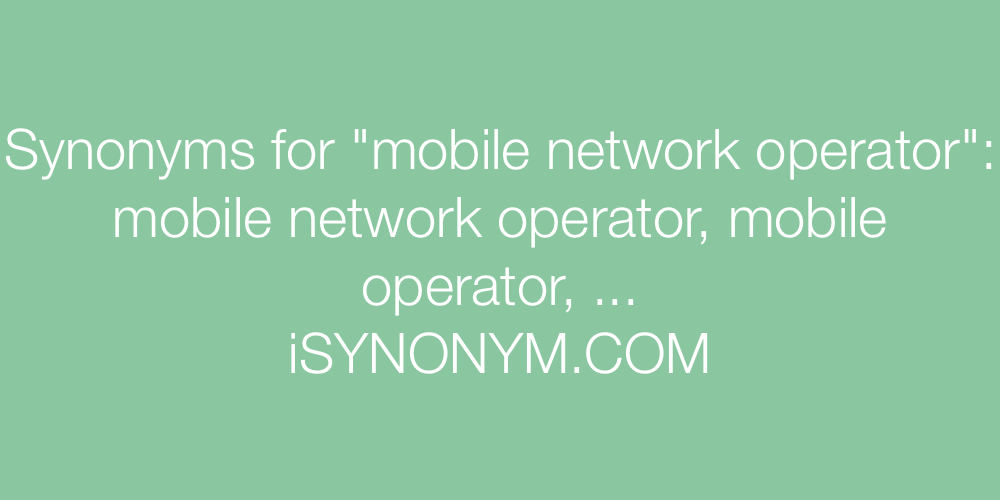 Synonyms mobile network operator