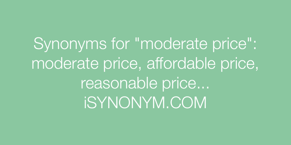 Synonyms moderate price