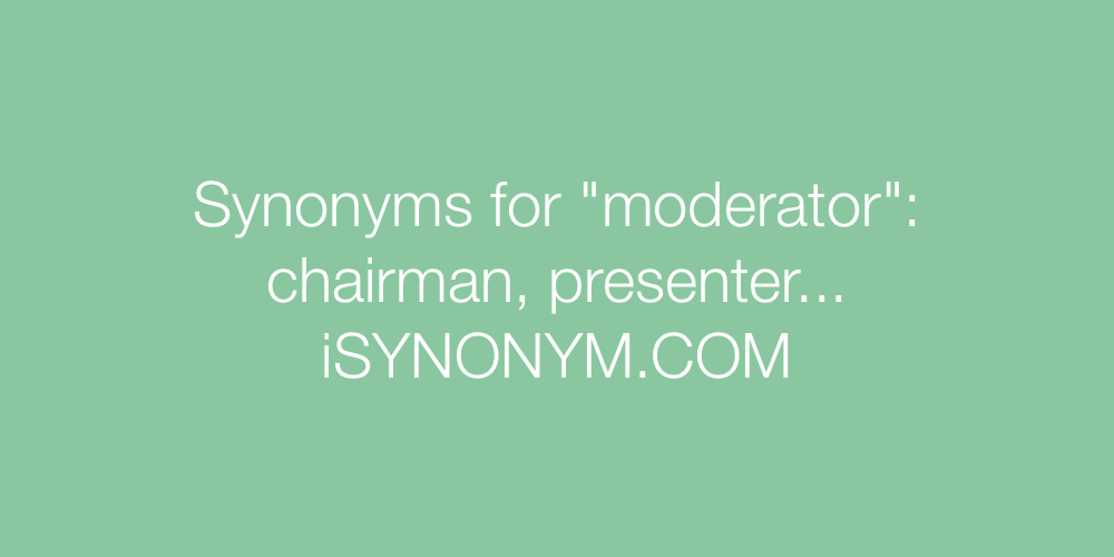 Synonyms moderator