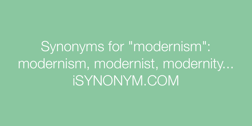 Synonyms modernism
