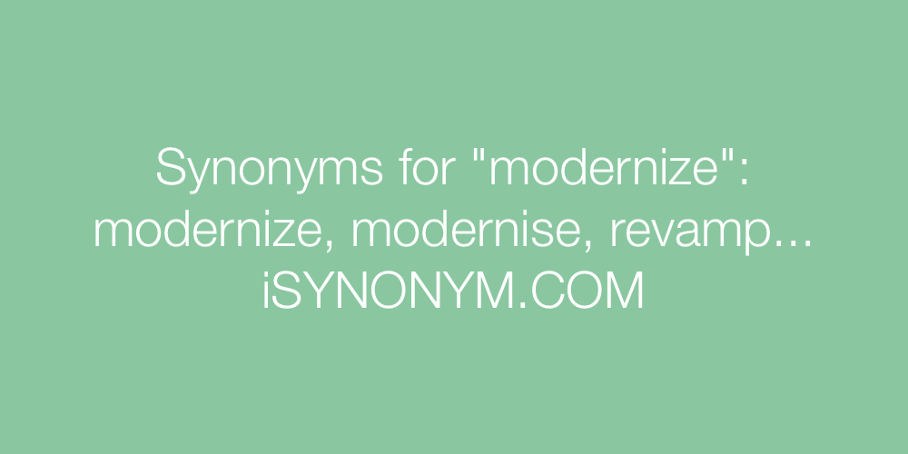 Synonyms modernize