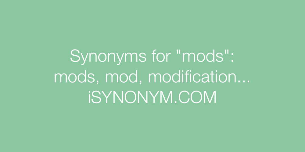 Synonyms mods
