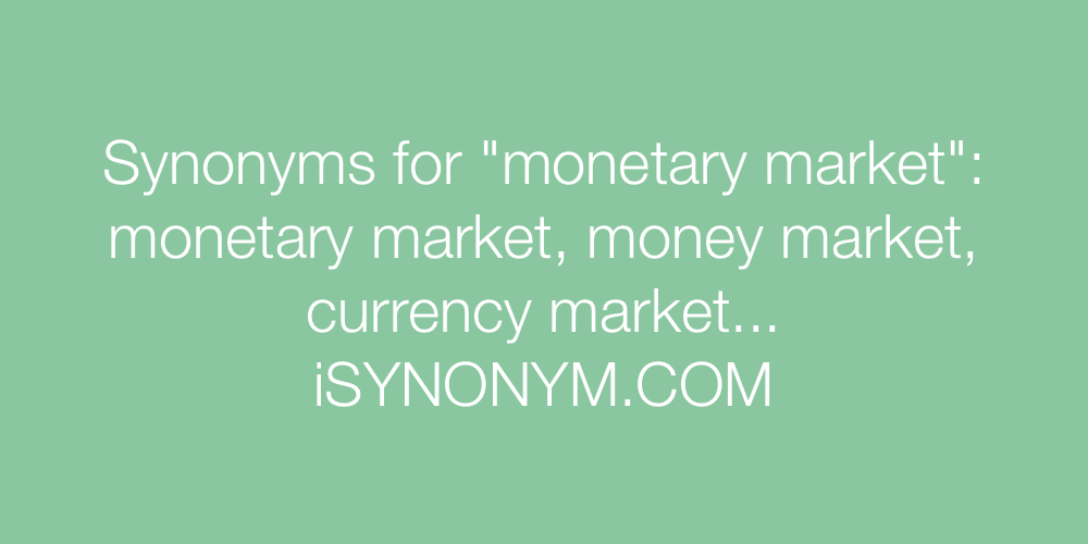 Synonyms monetary market