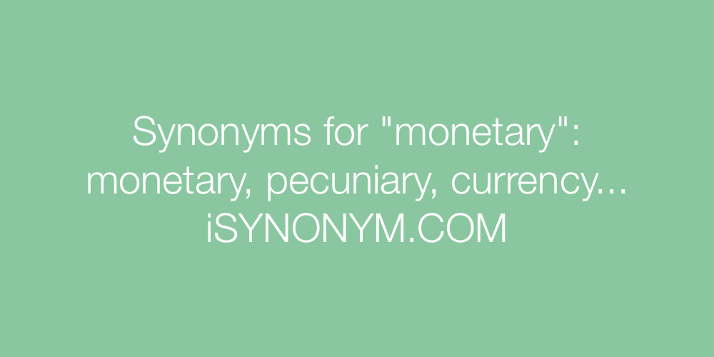 Synonyms monetary