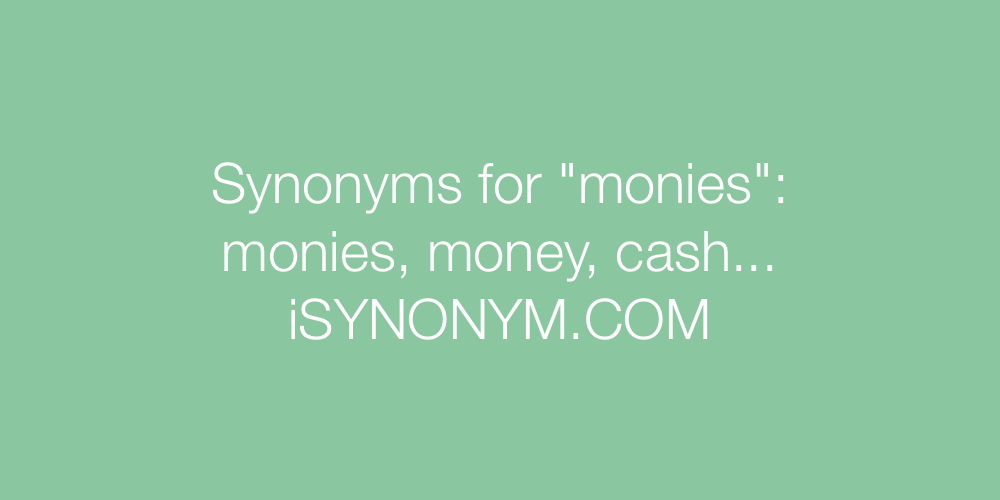 Synonyms monies