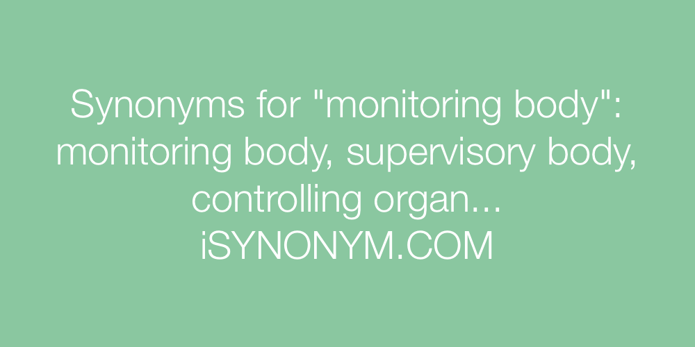 Synonyms monitoring body