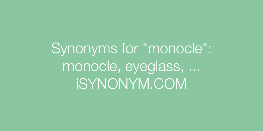 Synonyms monocle