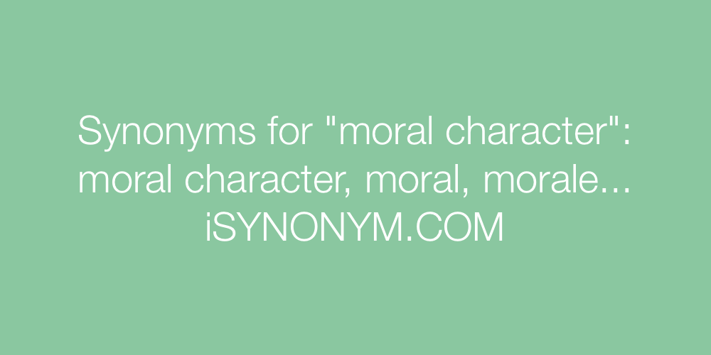 Synonyms moral character