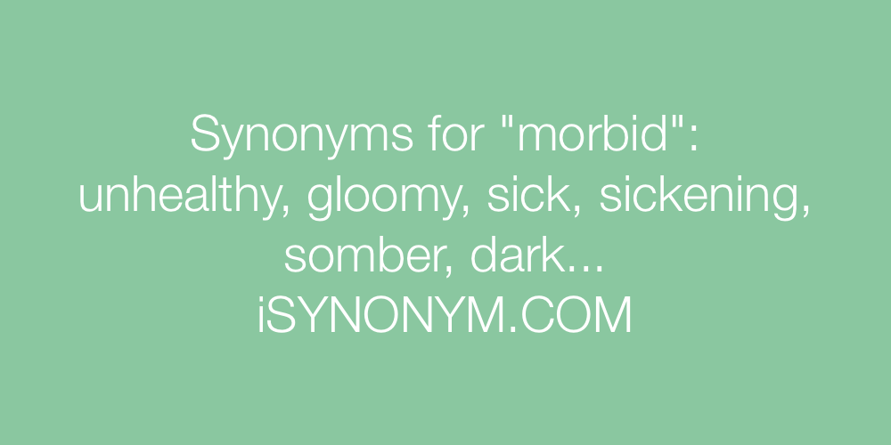 Synonyms morbid