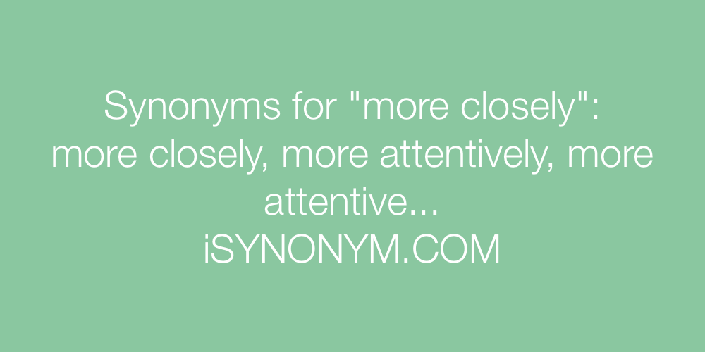 Synonyms more closely