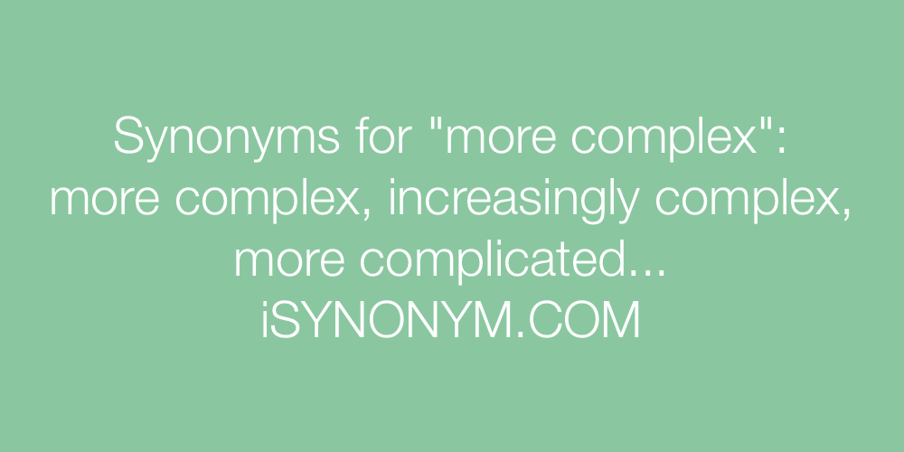 Synonyms more complex