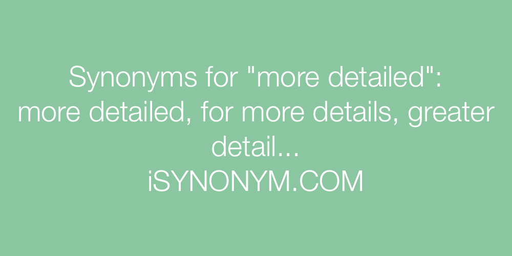 Synonyms more detailed