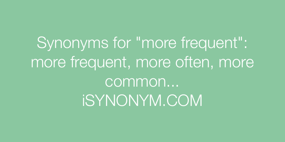 Synonyms more frequent