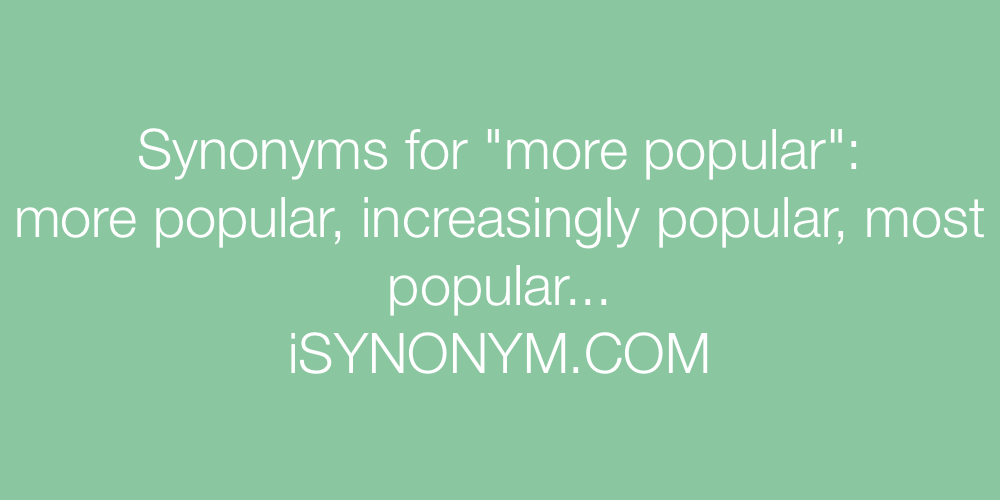 Synonyms more popular