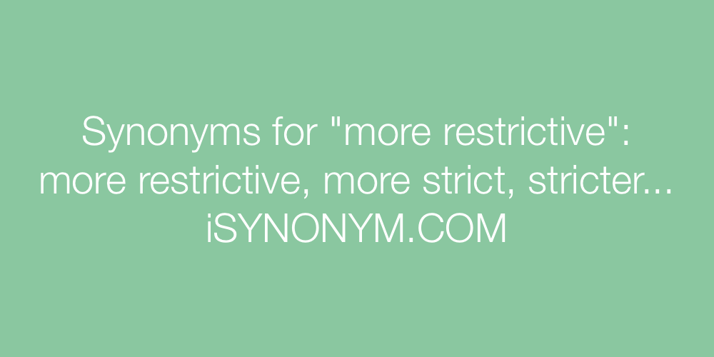Synonyms more restrictive