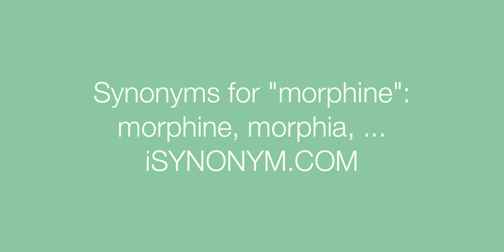 Synonyms morphine
