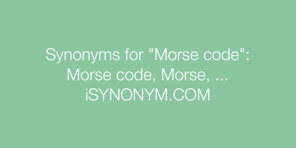 Synonyms Morse code