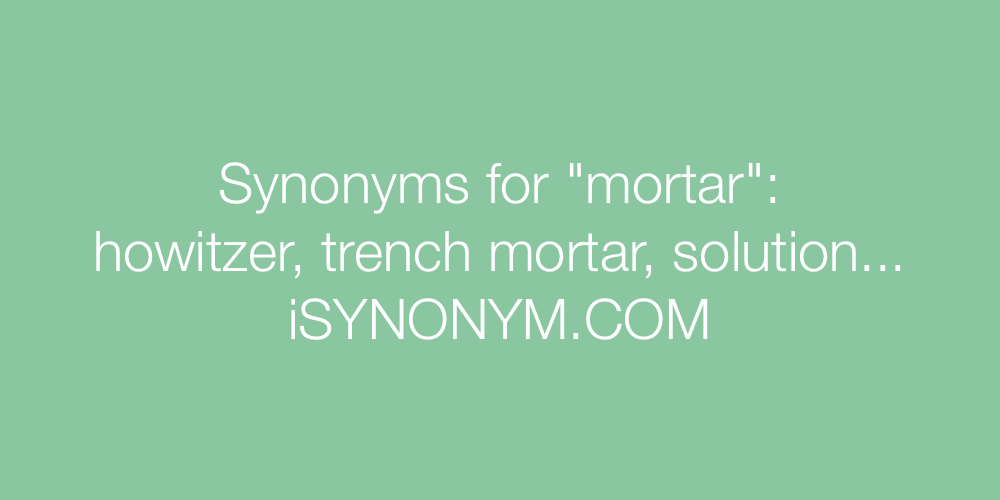 Synonyms mortar