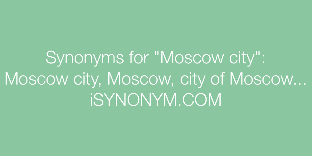 Synonyms Moscow city