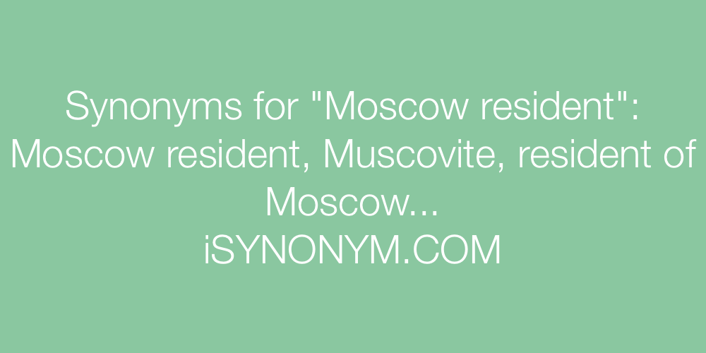 Synonyms Moscow resident