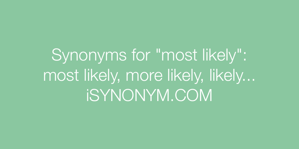 Synonyms most likely