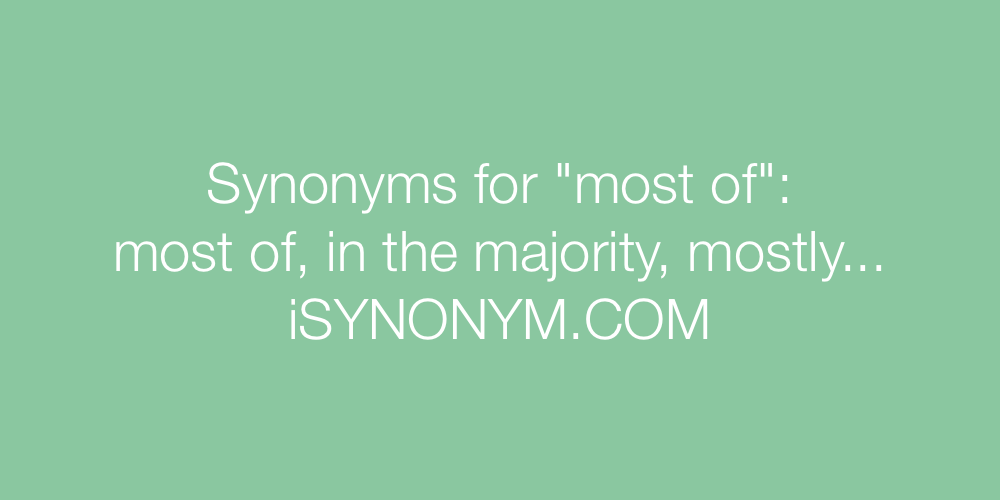 Synonyms most of