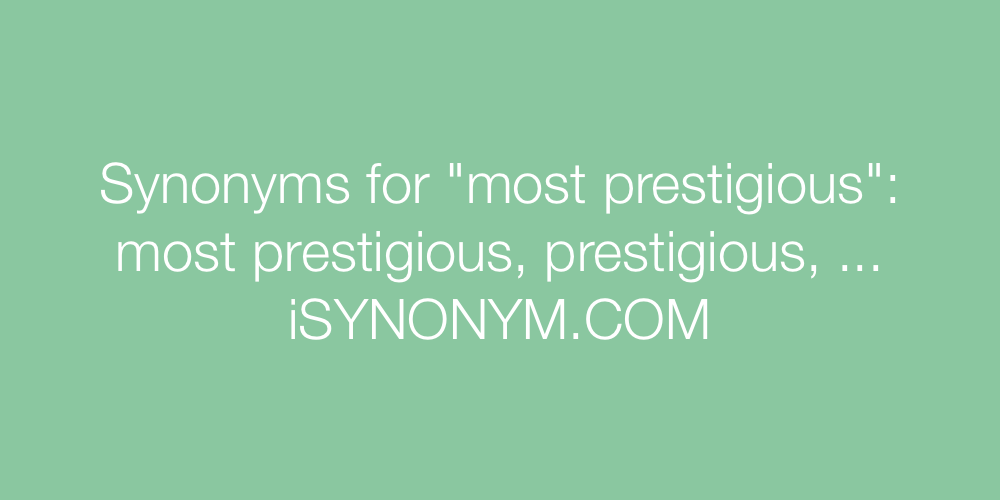 Synonyms most prestigious