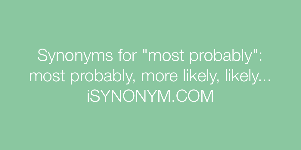Synonyms most probably