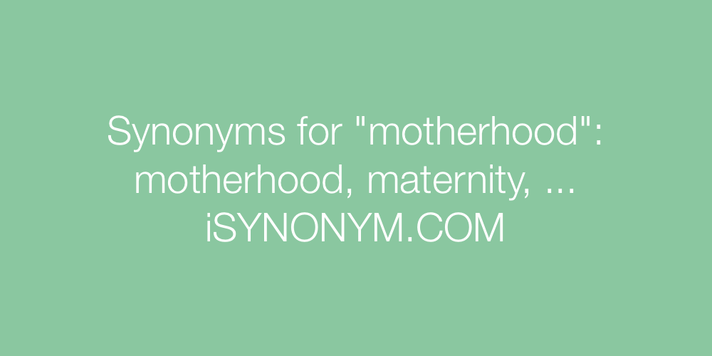 Synonyms motherhood