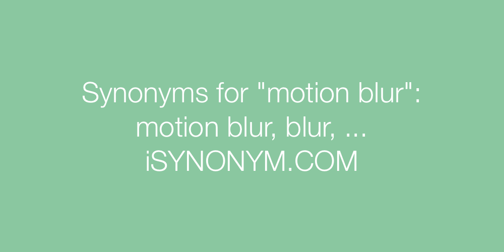 Synonyms motion blur
