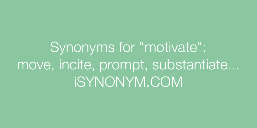 Synonyms motivate