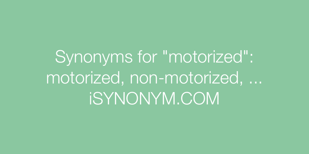Synonyms motorized