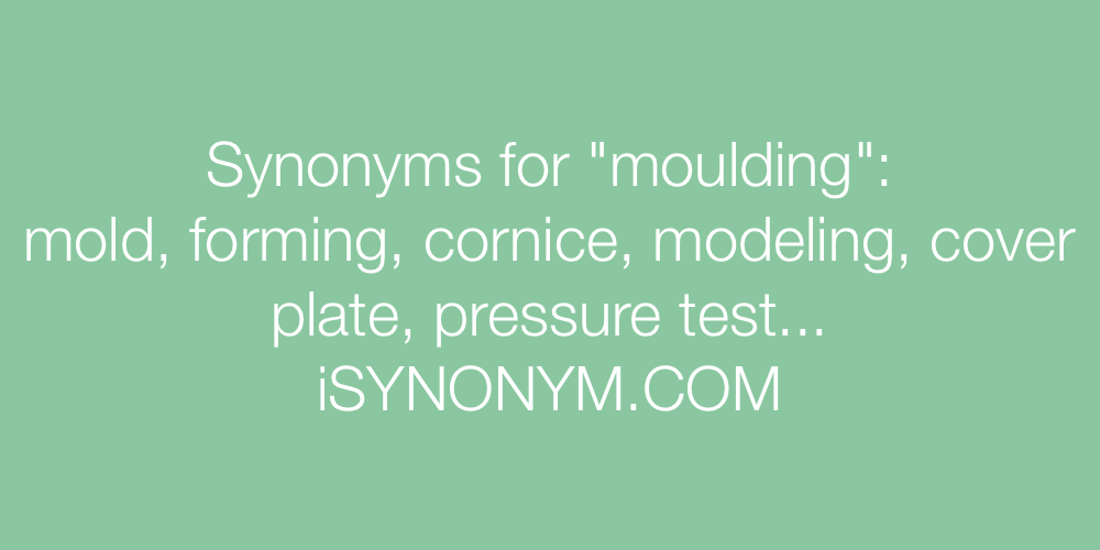 Synonyms moulding
